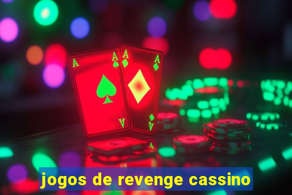 jogos de revenge cassino